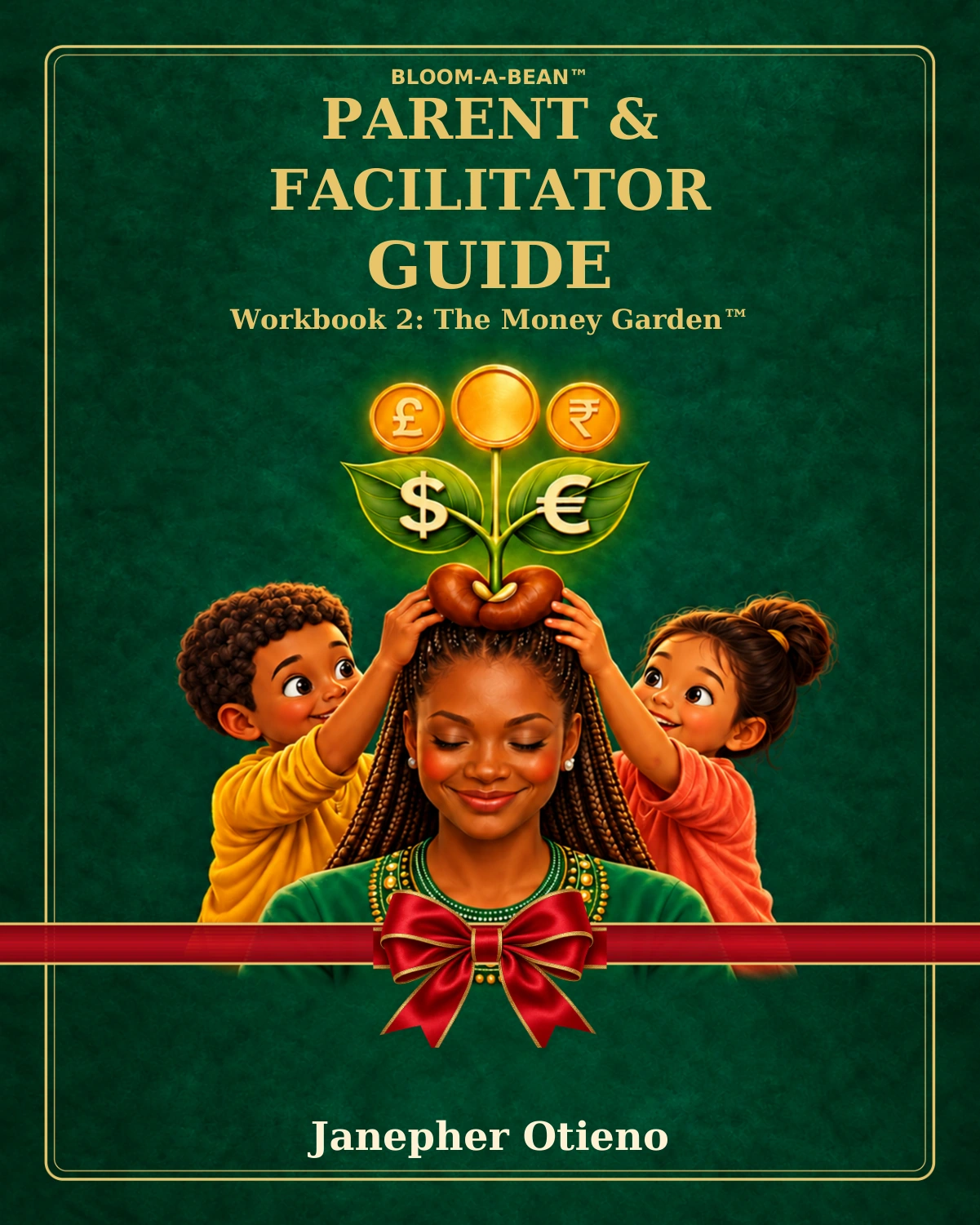 Approved cover of the Bloom-A-Bean Parent and Facilitator Guide, Workbook 2: The Money Garden, ages 6–9, by Janepher Otieno